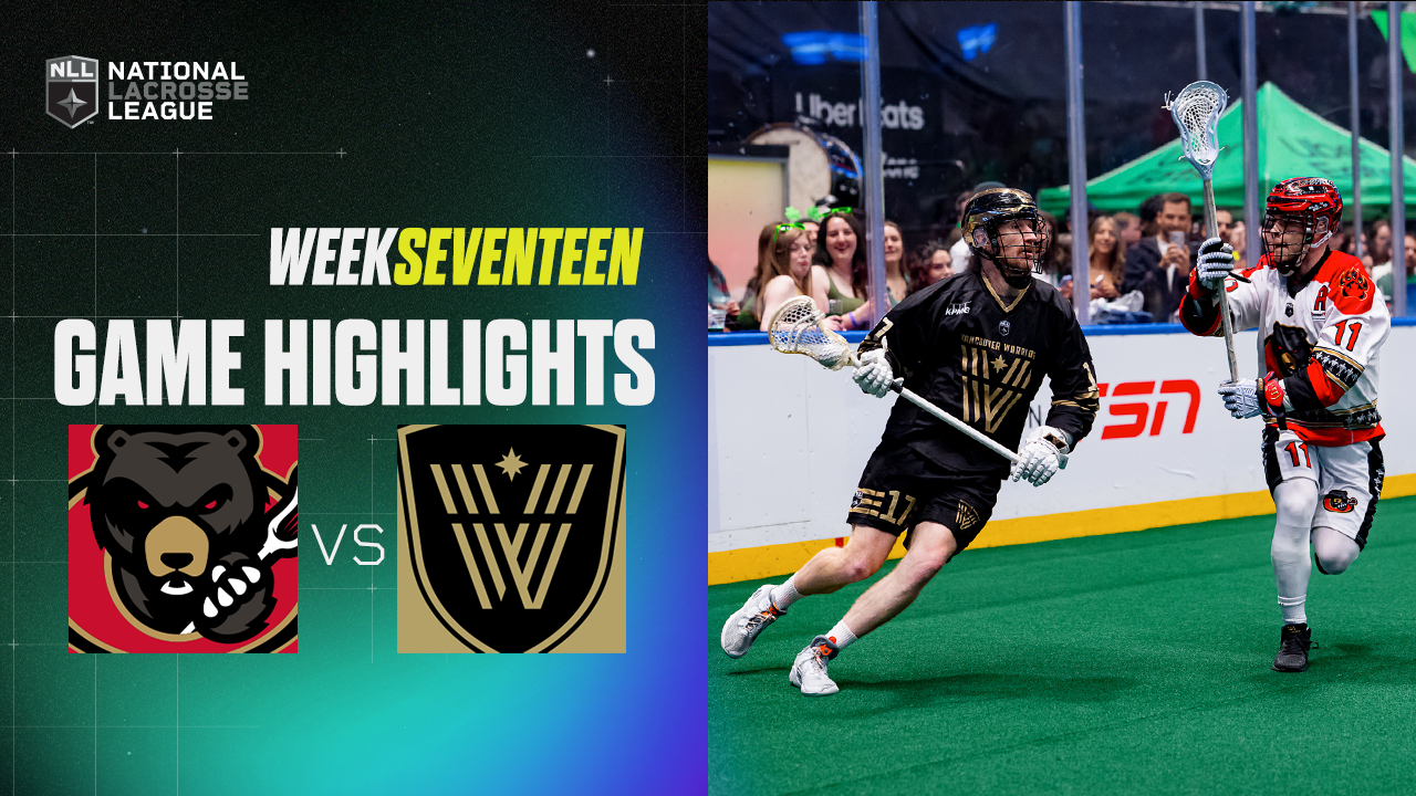 WEEK 17 | BLACK BEARS VS WARRIORS - NLL