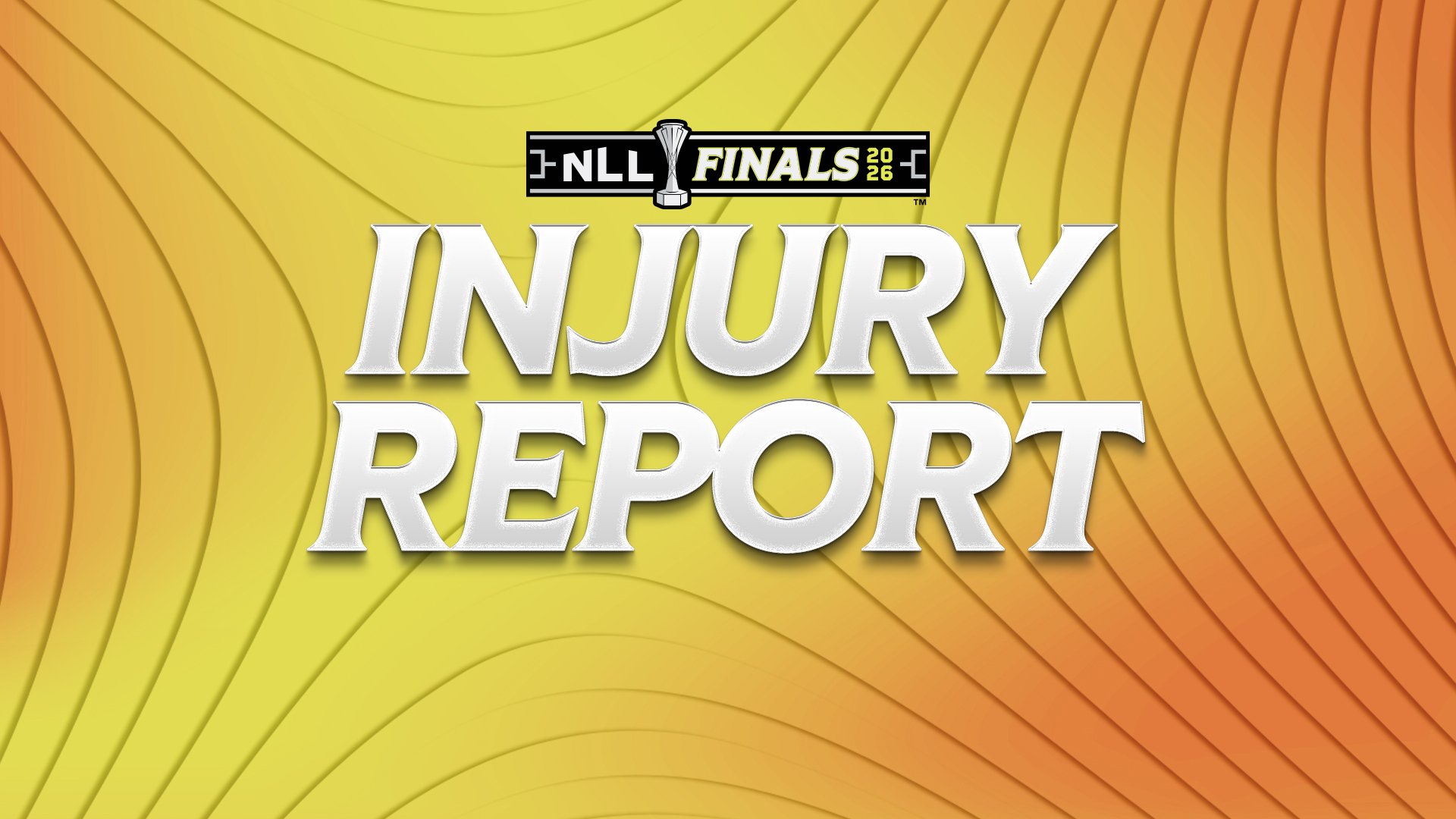 2026 NLL Finals Game 1 Injury Report - NLL