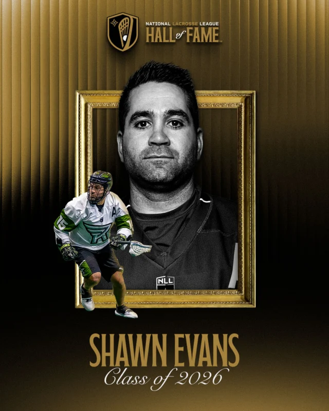 Relentless intensity. Elite production. A passion for the game that was impossible to miss.

A two-time League MVP and 2007 NLL champion, Shawn Evans established himself as one of the most dynamic playmakers of his generation.

Welcome to the NLL Hall of Fame, Shawn Evans.